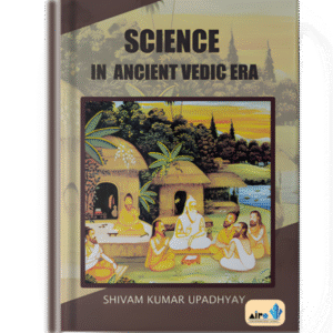 SCIENCE IN ANCIENT VEDIC ERA